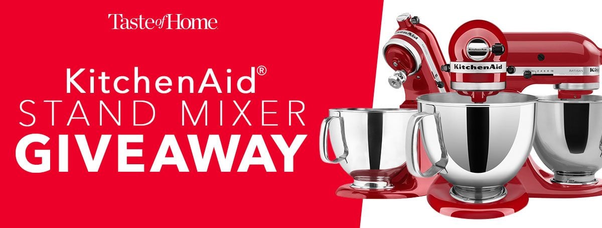 Taste of Home - KitchenAid Stand Mixer Giveaway